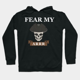 Fear My Arrr Hoodie